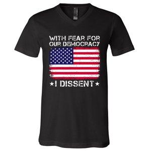 With Fear For Our Democracy I Dissent V-Neck T-Shirt