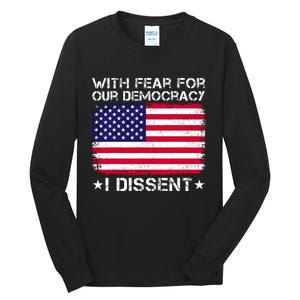 With Fear For Our Democracy I Dissent Tall Long Sleeve T-Shirt