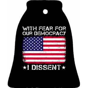 With Fear For Our Democracy I Dissent Ceramic Bell Ornament