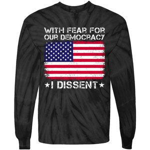 With Fear For Our Democracy I Dissent Tie-Dye Long Sleeve Shirt