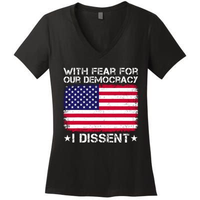 With Fear For Our Democracy I Dissent Women's V-Neck T-Shirt