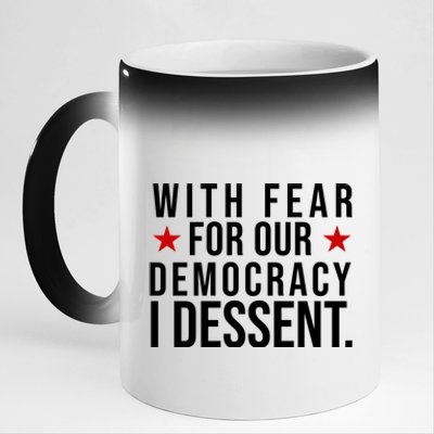 With Fear For Our Democracy I Dessent 11oz Black Color Changing Mug