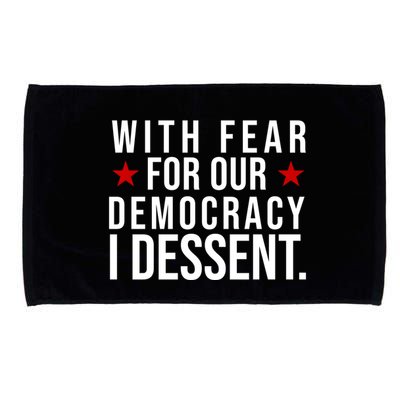 With Fear For Our Democracy I Dessent Microfiber Hand Towel