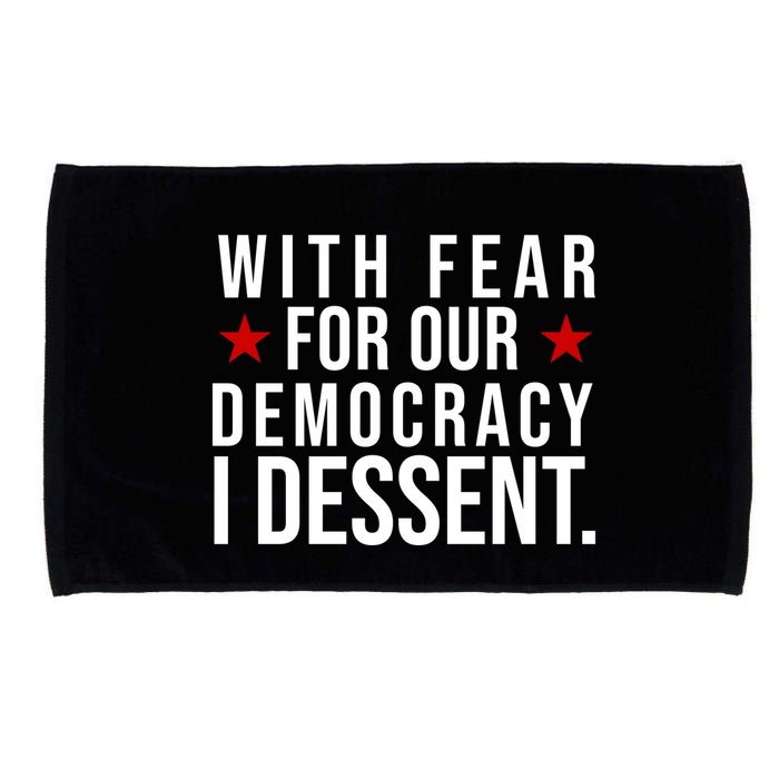 With Fear For Our Democracy I Dessent Microfiber Hand Towel