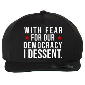 With Fear For Our Democracy I Dessent Wool Snapback Cap