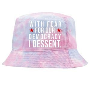 With Fear For Our Democracy I Dessent Tie-Dyed Bucket Hat