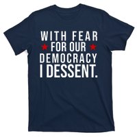 With Fear For Our Democracy I Dessent T-Shirt