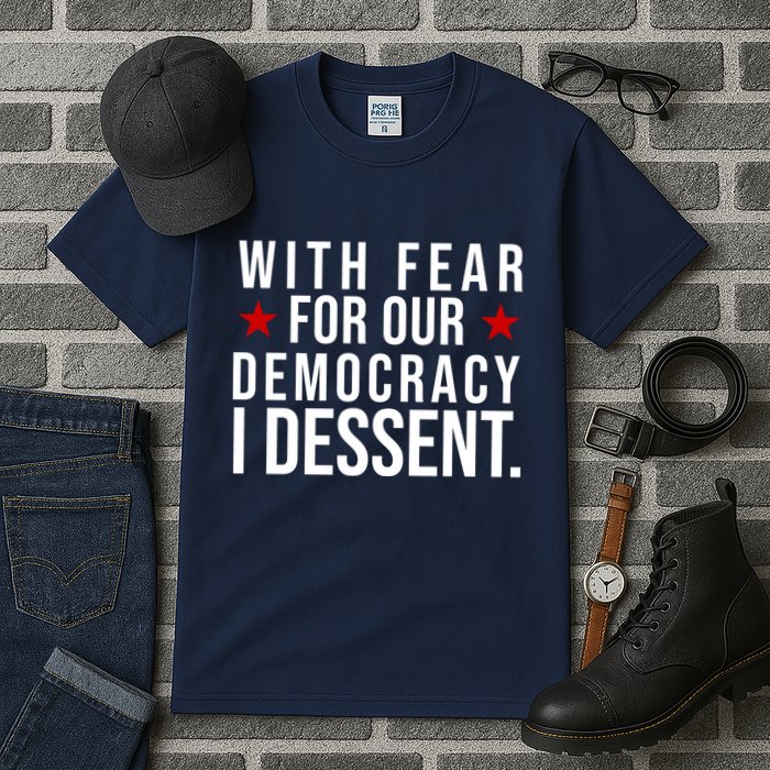 With Fear For Our Democracy I Dessent Tall T-Shirt