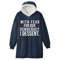 With Fear For Our Democracy I Dessent Hooded Wearable Blanket