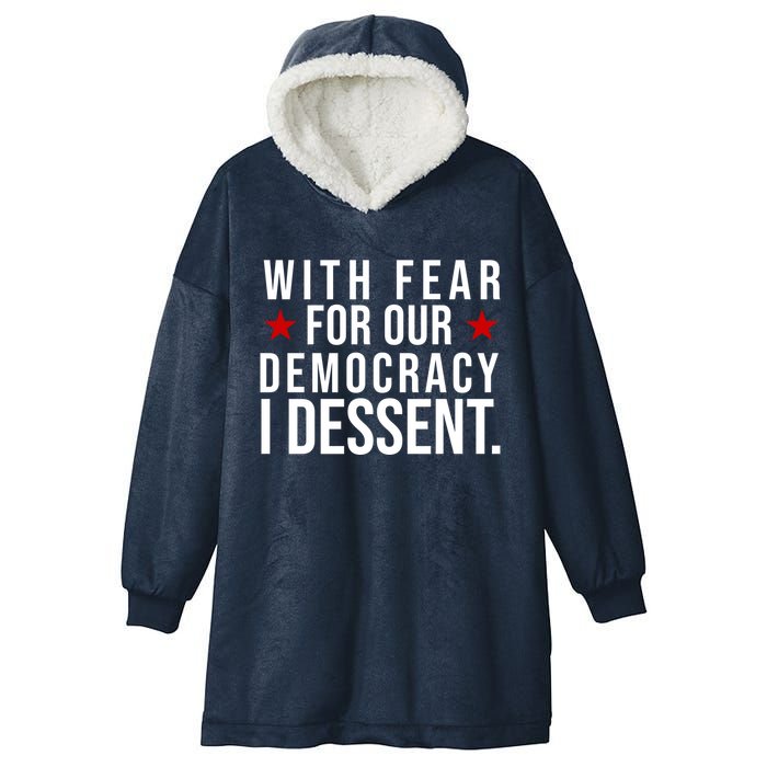 With Fear For Our Democracy I Dessent Hooded Wearable Blanket