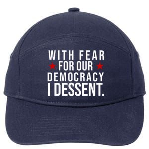 With Fear For Our Democracy I Dessent 7-Panel Snapback Hat