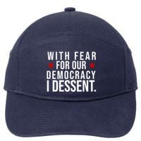 With Fear For Our Democracy I Dessent 7-Panel Snapback Hat