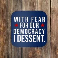 With Fear For Our Democracy I Dessent Coaster