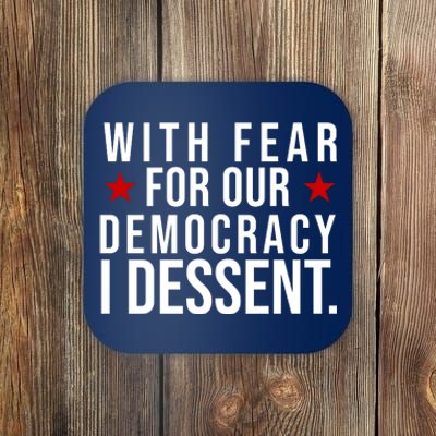 With Fear For Our Democracy I Dessent Coaster