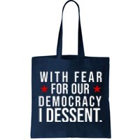 With Fear For Our Democracy I Dessent Tote Bag