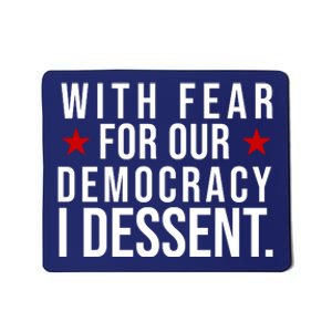 With Fear For Our Democracy I Dessent Mousepad