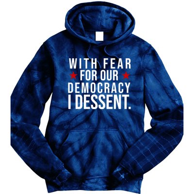 With Fear For Our Democracy I Dessent Tie Dye Hoodie