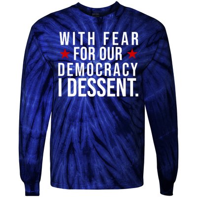 With Fear For Our Democracy I Dessent Tie-Dye Long Sleeve Shirt