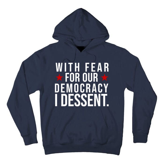 With Fear For Our Democracy I Dessent Tall Hoodie