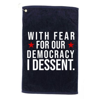 With Fear For Our Democracy I Dessent Golf Towel
