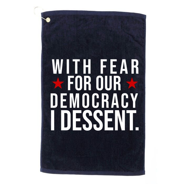 With Fear For Our Democracy I Dessent Golf Towel