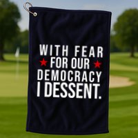 With Fear For Our Democracy I Dessent Golf Towel
