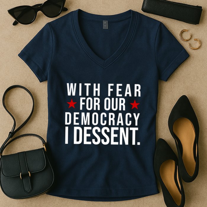 With Fear For Our Democracy I Dessent Women's V-Neck T-Shirt