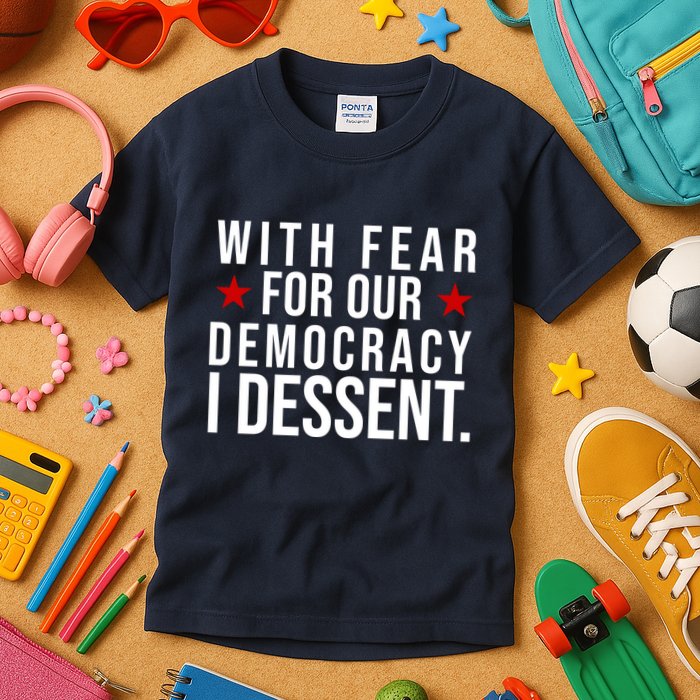 With Fear For Our Democracy I Dessent Kids T-Shirt