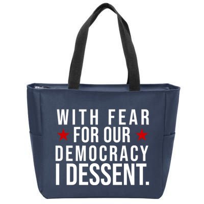 With Fear For Our Democracy I Dessent Zip Tote Bag