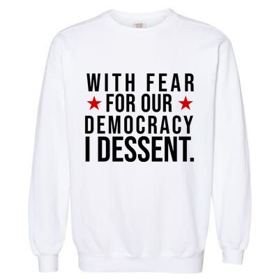 With Fear For Our Democracy I Dessent Garment-Dyed Sweatshirt