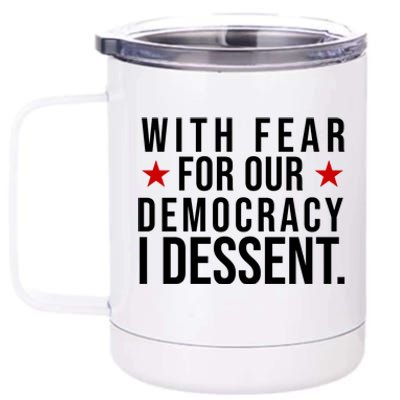 With Fear For Our Democracy I Dessent 12 oz Stainless Steel Tumbler Cup