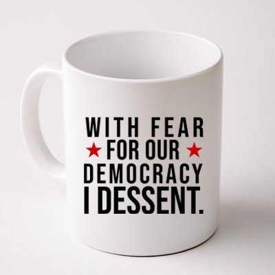 With Fear For Our Democracy I Dessent Coffee Mug