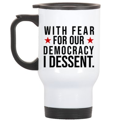 With Fear For Our Democracy I Dessent Stainless Steel Travel Mug