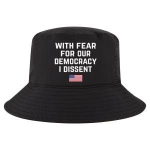 With Fear For Our Democracy I Dissent Cool Comfort Performance Bucket Hat