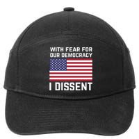 With Fear For Our Democracy I Dissent 7-Panel Snapback Hat