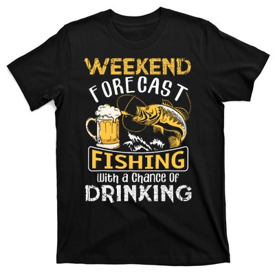 Weekend Forecast Fishing With A Chance Of Drinking Funny T-Shirt