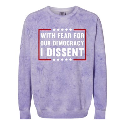 With Fear For Our Democracy I Dissent Colorblast Crewneck Sweatshirt