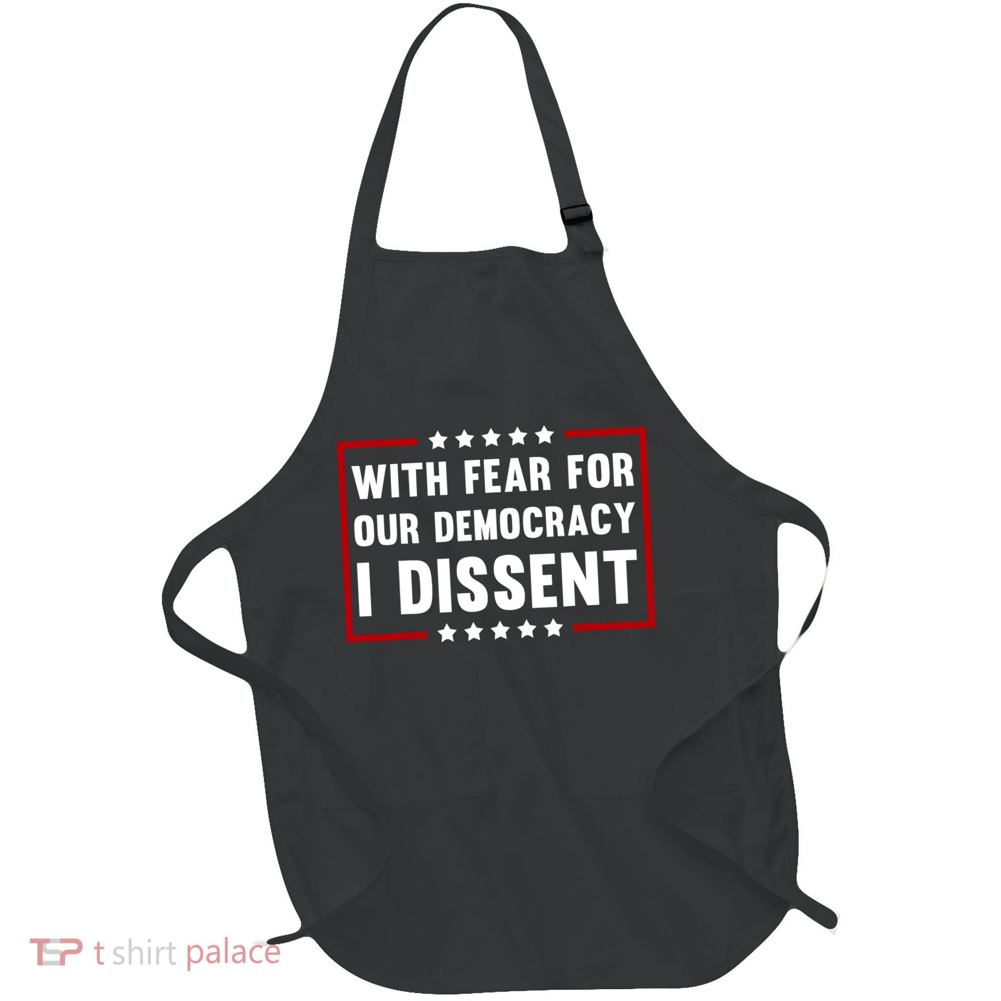 With Fear For Our Democracy I Dissent Full-Length Apron With Pockets