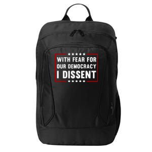 With Fear For Our Democracy I Dissent City Backpack