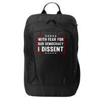 With Fear For Our Democracy I Dissent City Backpack