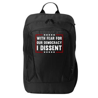 With Fear For Our Democracy I Dissent City Backpack