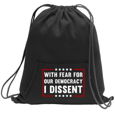 With Fear For Our Democracy I Dissent Sweatshirt Cinch Pack Bag