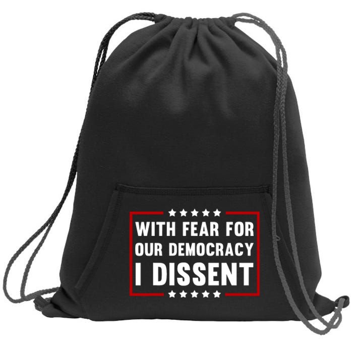 With Fear For Our Democracy I Dissent Sweatshirt Cinch Pack Bag