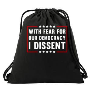 With Fear For Our Democracy I Dissent Drawstring Bag