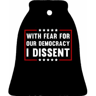 With Fear For Our Democracy I Dissent Ceramic Bell Ornament