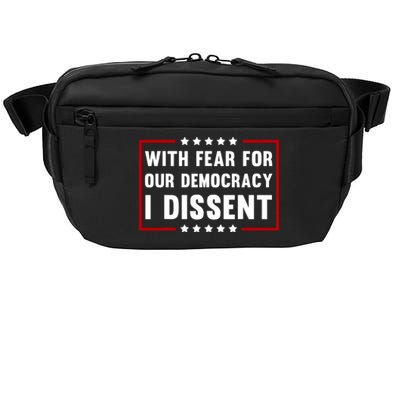 With Fear For Our Democracy I Dissent Crossbody Pack