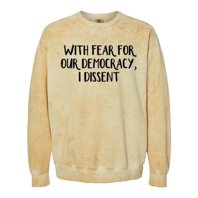 With Fear For Our Democracy I Dissent Colorblast Crewneck Sweatshirt