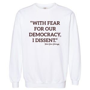 With Fear For Our Democracy I Dissent Garment-Dyed Sweatshirt