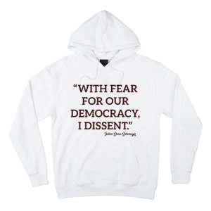 With Fear For Our Democracy I Dissent Hoodie