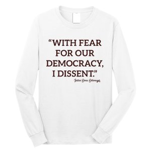 With Fear For Our Democracy I Dissent Long Sleeve Shirt